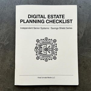 May include: A white booklet titled "DIGITAL ESTATE PLANNING CHECKLIST" with black text and a graphic of a circuit board with a lock. The booklet is part of the "Savings Shield Series" by Independent Senior Systems.