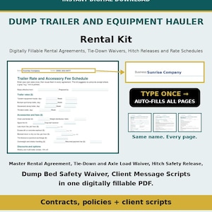 May include: A digital dump trailer and equipment hauler rental kit containing fillable PDF forms, rental agreements, tie-down waivers, hitch releases, and rate schedules. The document features fields for business names and auto-fill functionality.