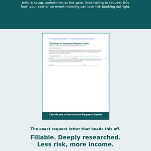 May include: A fillable PDF Certificate of Insurance Request Letter document on a dark teal background. The text reads: THE VENUE TURNED YOU AWAY AT THE GATE. No certificate of insurance on file &mdash; booking gone, same day, no refund for you. Fillable. Deeply researched. Less risk, more income. Contracts, waivers, policies + client scripts. FILLABLE PDF &bull; INSTANT DOWNLOAD.