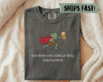 Comfort Colors® One Does Not Simply Skip Oktoberfest Shirt, Lederhosen Shirt, Funny Oktoberfest Gift, Beer Festival Shirt, Oktoberfest Gift