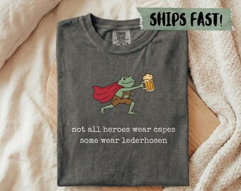 Comfort Colors® Not All Heroes Wear Capes Some Wear Lederhosen Shirt, Oktoberfest Shirt, Funny Oktoberfest Gift, Oktoberfest Gift