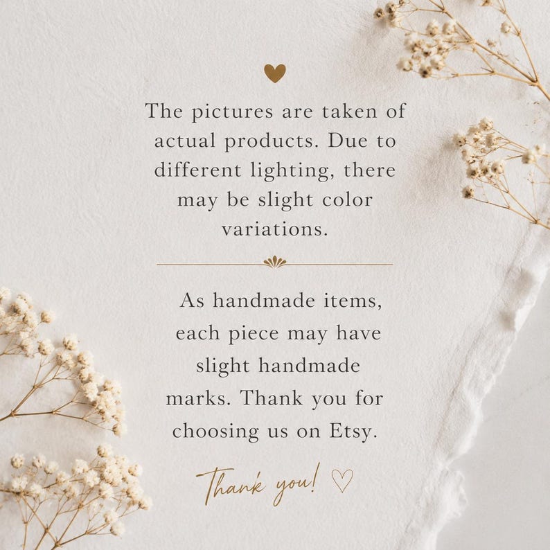 May include: A cream-colored background with text that reads: "The pictures are taken of actual products. Due to different lighting, there may be slight color variations. As handmade items, each piece may have slight handmade marks. Thank you for choosing us on Etsy. Thank you!"