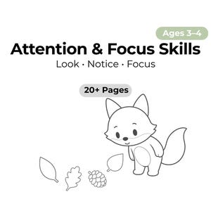 May include: A black and white activity book cover titled Attention & Focus Skills, Look · Notice · Focus, for ages 3-4. It features a line drawing of a fox, two leaves, and a pinecone. The text 20+ Pages is displayed in a grey rounded rectangle.