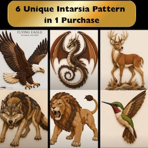 May include: A collection of six intarsia wood patterns featuring a flying eagle, a dragon, a deer, a wolf, a lion, and a hummingbird. The top banner displays the text 6 Unique Intarsia Pattern in 1 Purchase. Each animal is rendered in various shades of brown, tan, and green wood tones.