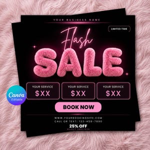 May include: A black square digital flyer template featuring the pink neon text Flash SALE with a fuzzy texture. It includes placeholders for business name, three services with prices, a pink BOOK NOW button, and contact information with 25% OFF text.