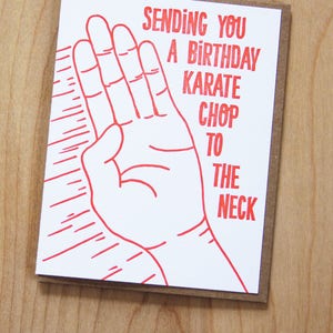 Sending you a birthday karate chop to the neck, letterpress greeting card