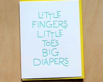 Little Fingers, Little Toes, Big Diapers, letterpress baby card, congratulations