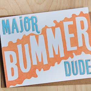 Major Bummer Dude, carte de sympathie, presse-lettres