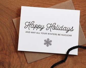 Happy Holidays and may all your winters be nuclear, letterpress greeting card, single card