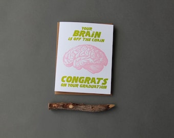 Your brain is off the chain, congratulations on your graduation. letterpress graduation card