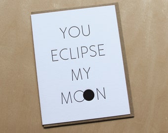 You Eclipse my Moon, letterpress greeting card