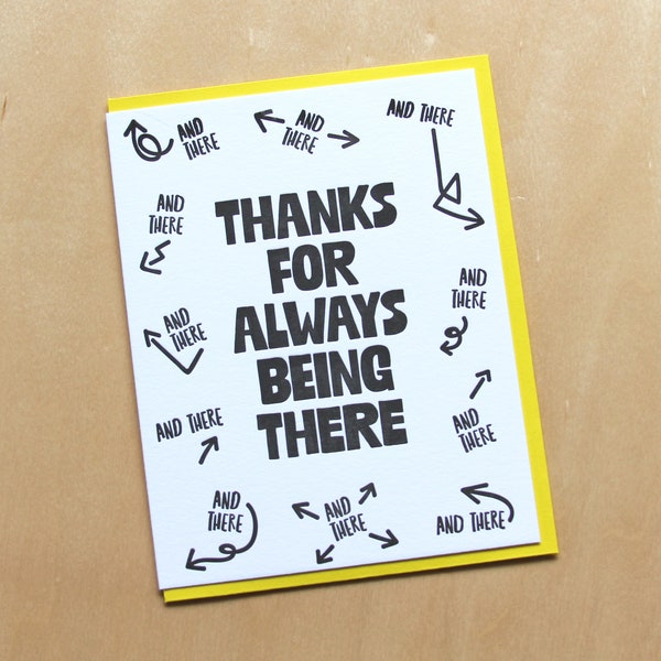 Thanks for always being there... and there, letterpress greeting card