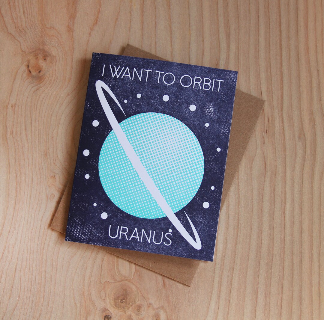 I Want to Orbit Uranus Letterpress Greeting Card Etsy
