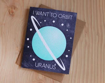 I want to orbit Uranus, letterpress greeting card