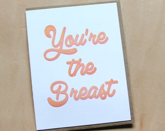 You're the breast