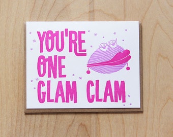 You're one glam clam, letterpress greeting card