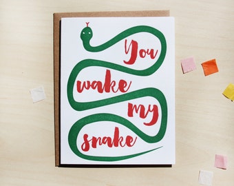 You wake my snake, letterpress greeting card