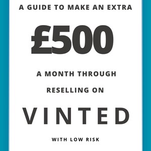 Könnte beinhalten: Weißes rechteckiges Grafikdesign auf türkisfarbenem Hintergrund. Der Text lautet: „A GUIDE TO MAKE AN EXTRA £500 A MONTH THROUGH RESELLING ON VINTED WITH LOW RISK.“