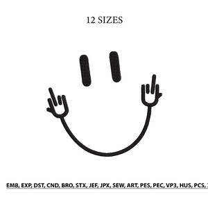 Puede incluir: Un diseño de bordado de arte lineal negro de una cara sonriente con dos rectángulos verticales para los ojos y brazos levantados, cada mano mostrando un dedo medio. El texto 12 SIZES aparece arriba, y EMB, EXP, DST, CND, BRO, STX, JEF, JPX, SEW, ART, PES, PEC, VP3, HUS, PCS, XXX aparecen abajo.