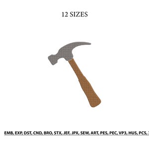 May include: A digital embroidery design of a hammer. The hammer head is gray, and the handle is brown. The text "12 SIZES" is above the hammer. Below the hammer are file type abbreviations.