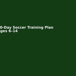 30 Day Soccer Training Plan for Kids | Soccer Drills PDF |  Home Soccer Practice Plan | Youth Soccer Coaching Guide | Beginner Soccer Skills