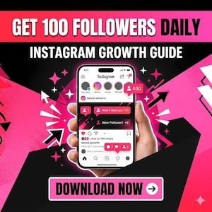 May include: A promotional graphic with the text "GET 100 FOLLOWERS DAILY INSTAGRAM GROWTH GUIDE." The image features a smartphone displaying an Instagram interface with follower notifications and a "DOWNLOAD NOW" button.