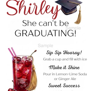 May include: A graduation-themed graphic with the name "Shirley" in red script. The image includes a mortarboard, a cocktail with cherries, and instructions for a celebratory drink. Text reads "She can't be GRADUATING!"