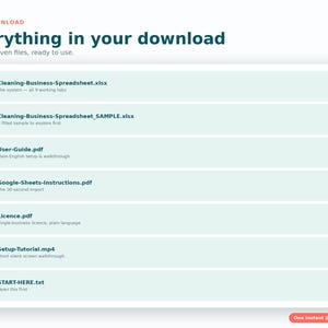 K&ouml;nnte beinhalten: Eine digitale Download-Liste mit dem Titel Everything in your download, One ZIP, seven files, ready to use. Sie enth&auml;lt Cleaning-Business-Spreadsheet.xlsx, Cleaning-Business-Spreadsheet_SAMPLE.xlsx, User-Guide.pdf, Google-Sheets-Instructions.pdf, Licence.pdf, Setup-Tutorial.mp4 und START-HERE.txt.