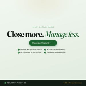 May include: A digital product graphic for Real Estate Pipeline OS featuring the text Close more. Manage less. and a Download Instantly button. It lists features including one HTML file, no subscription, five unlocked tabs, and free lifetime updates.