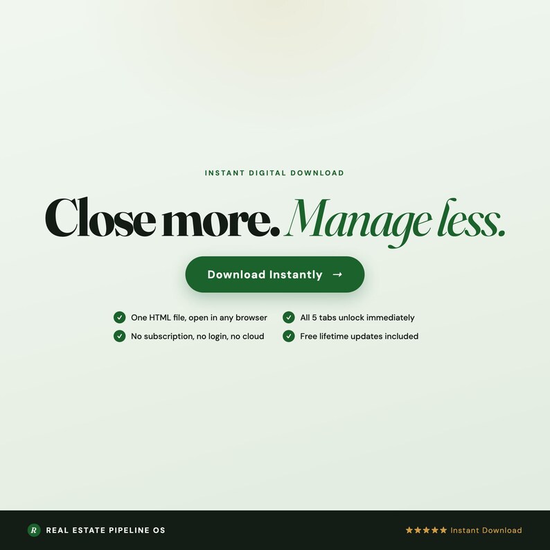 May include: A digital product graphic for Real Estate Pipeline OS featuring the text Close more. Manage less. and a Download Instantly button. It lists features including one HTML file, no subscription, five unlocked tabs, and free lifetime updates.