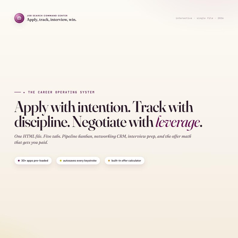 May include: A webpage design with text that reads "JOB SEARCH COMMAND CENTER" and "Apply, track, interview, win." The text "Apply with intention. Track with discipline. Negotiate with leverage." is also displayed. The page includes icons and bullet points.