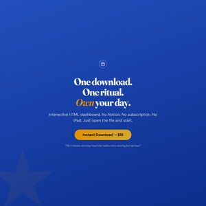 May include: A digital product advertisement on a deep blue background. The text reads "One download. One ritual. Own your day." Additional text describes an interactive HTML dashboard. A yellow button says "Instant Download".
