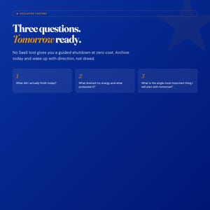 May include: A dark blue graphic with the text "Three questions. Tomorrow ready." and three numbered boxes with questions. The top of the graphic says "EXCLUSIVE FEATURE". The questions are about finishing tasks, energy, and tomorrow's priorities.