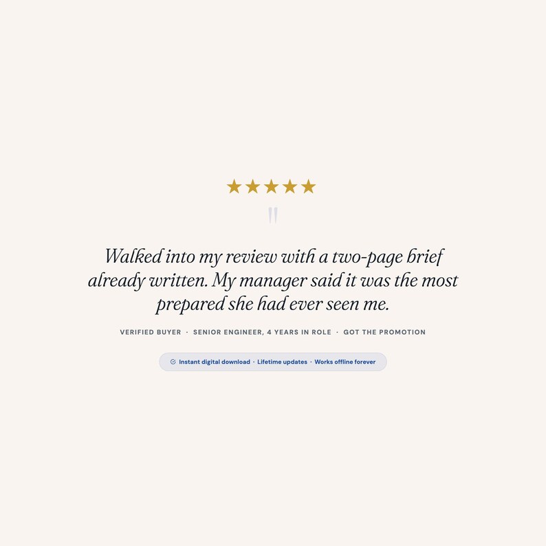 May include: A light beige background with gold stars and text. The text reads: "Walked into my review with a two-page brief already written. My manager said it was the most prepared she had ever seen me."