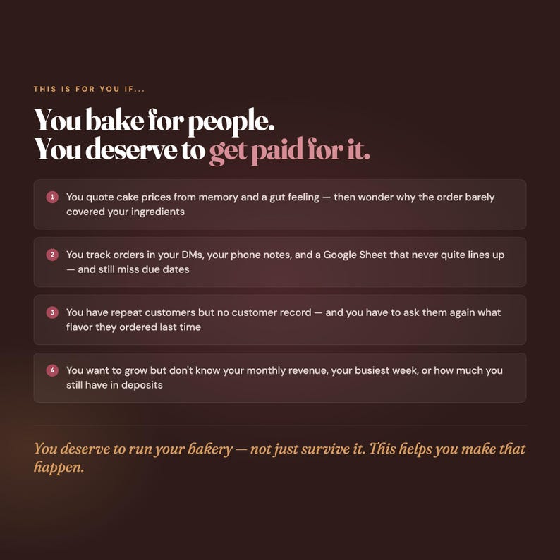 May include: A dark brown graphic with white and pink text that reads: THIS IS FOR YOU IF... You bake for people. You deserve to get paid for it. It lists four numbered points about bakery management challenges and concludes with: You deserve to run your bakery &mdash; not just survive it. This helps you make that happen.