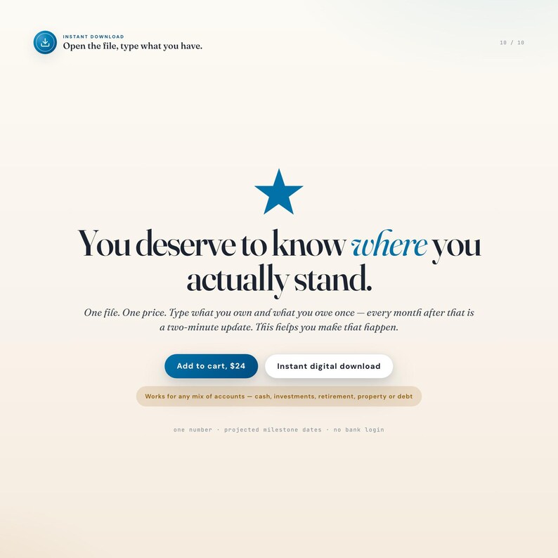 Peut inclure: Une page de produit num&eacute;rique avec une ic&ocirc;ne d'&eacute;toile bleue et le texte : You deserve to know where you actually stand. One file. One price. Type what you own and what you owe once - every month after that is a two-minute update.
