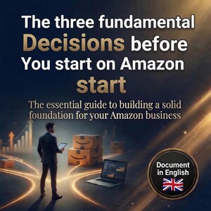 May include: Promotional image for Amazon business guidance. The text states "The three fundamental Decisions before You start on Amazon start." A man in a suit is depicted with Amazon boxes and a laptop showing data. The image also includes the text "The essential guide to building a solid foundation."