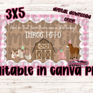 May include: A digital download birthday invitation with a farm theme. The design features a barn, farm animals, and the text "And on that farm there was a Birthday! THREE i-g-i-o". The invitation is 3x5 inches and editable in Canva Pro.