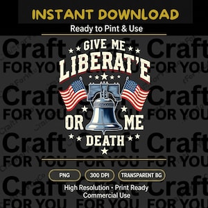 May include: A digital graphic design featuring the Liberty Bell centered between two American flags. The text reads GIVE ME LIBERATE OR ME DEATH in a bold, vintage-style font. The design includes white stars and is set against a dark background.