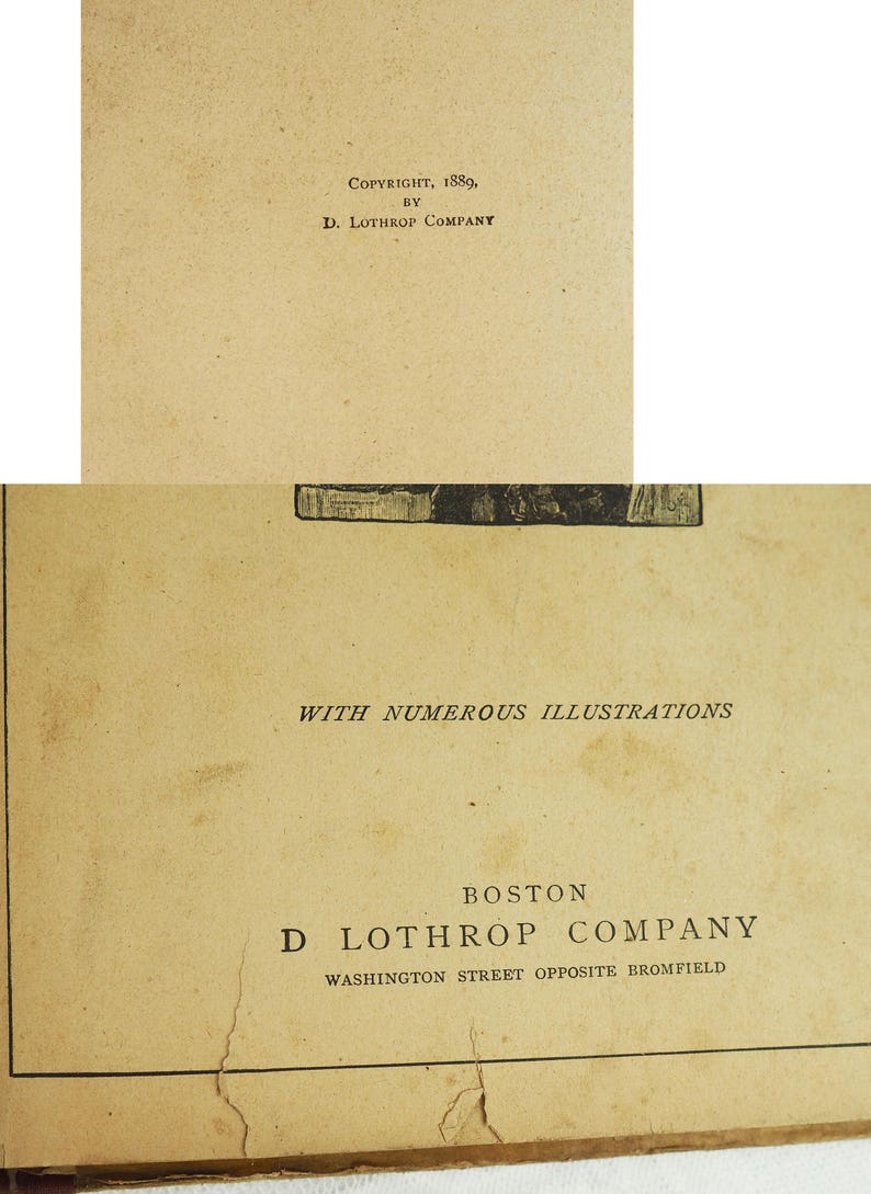 May include: A vintage book with the title "With Numerous Illustrations" and the publisher information "Boston, D Lothrop Company, Washington Street Opposite Bromfield". The book has a copyright date of 1889.