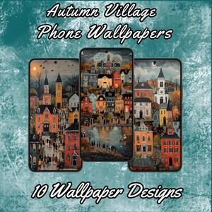 May include: Three smartphones displaying autumn village phone wallpapers. Each phone shows a different colorful village scene with buildings, trees, and people. The text "Autumn Village Phone Wallpapers" and "10 Wallpaper Designs" is displayed.