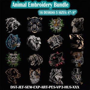 May include: An Animal Embroidery Bundle featuring 16 designs in 5 sizes from 4" to 8". The collection includes various animal head illustrations such as lions, tigers, panthers, a gorilla, a dog, and a cat in a top hat, with file formats DST, JEF, SEW, EXP, ART, PES, VP3, HUS, and XXX.