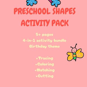May include: A pink background with the text "Preschool Shapes Activity Pack." The pack includes 5+ pages, a 4-in-1 activity bundle, and a birthday theme. Activities include tracing, colouring, matching, and cutting. Includes a drawing of a sun, rainbow, stars, butterfly, and flowers.