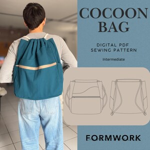 May include: A teal drawstring backpack with a horizontal beige zipper pocket on the front. The text reads COCOON BAG, DIGITAL PDF SEWING PATTERN, Intermediate, and FORMWORK. Two line drawings show the bag's front and back construction details.