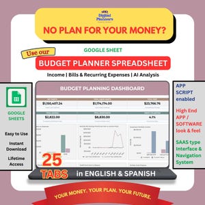 May include: A digital budget planner spreadsheet for Google Sheets featuring a dashboard with financial metrics like net worth, liquid assets, and debt. The interface includes charts, 25 tabs in English and Spanish, and text stating NO PLAN FOR YOUR MONEY?