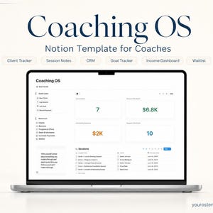 May include: A laptop screen displaying the Coaching OS Notion template for coaches. The interface features a dashboard with metrics including active clients, monthly income of $6.8K, outstanding payments of $2K, and 10 sessions this month.