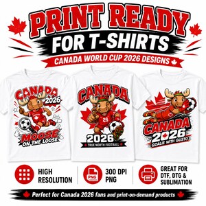 May include: Three white t-shirts featuring Canada World Cup 2026 designs. Each shirt displays a cartoon moose in a red soccer uniform with a soccer ball. Text includes "CANADA", "2026", "MOOSE ON THE LOOSE", "TRUE NORTH FOOTBALL", and "GOALIE WITH GUSTO".