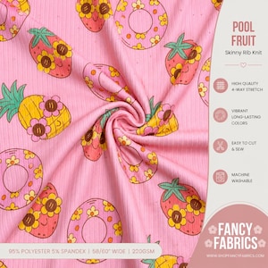 May include: A pink skinny rib knit fabric featuring a repeating pattern of smiling strawberries, pineapples, and donut-shaped pool floats decorated with yellow flowers. The text reads POOL FRUIT, Skinny Rib Knit, and 95% POLYESTER 5% SPANDEX.