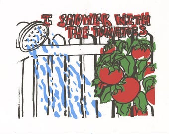 I Shower with the Tomatoes