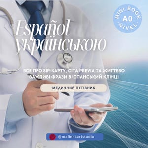 May include: A medical guide titled Español українською featuring a doctor in a white coat with a stethoscope. The text includes Mini Book A0 Nivel, all about SIP-karta, cita previa, and phrases for a Spanish clinic. A small pomegranate icon and @malinnaartstudio are visible.